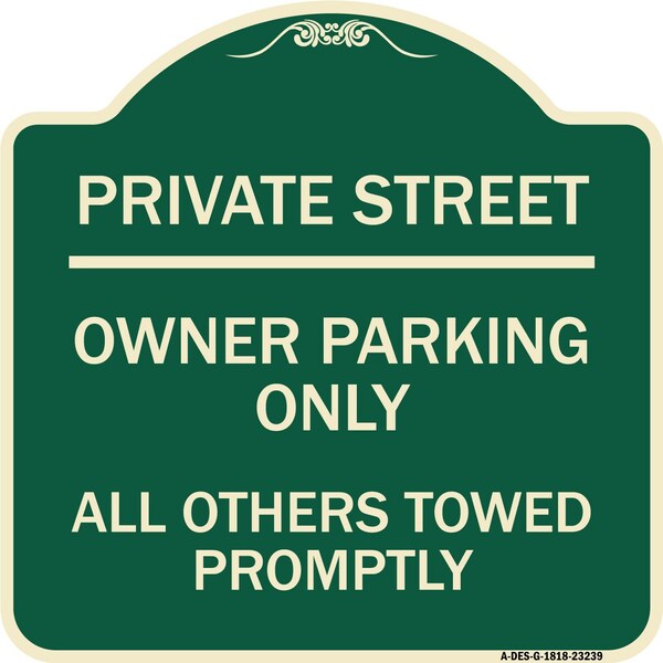 Private Street Owner Parking All Others Towed Promptly Heavy-Gauge Alum, 18" x 18", G-1818-23239